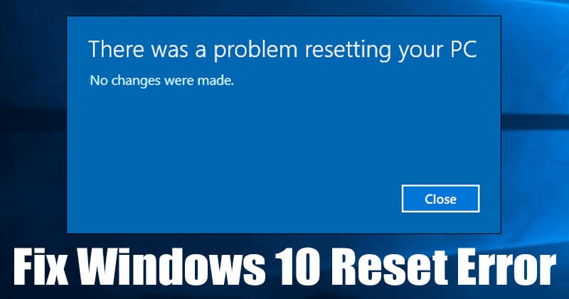 How to Fix 'There was a problem resetting your PC' Error Message