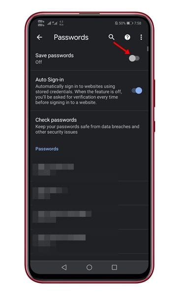 use the toggle button behind 'Save Passwords'