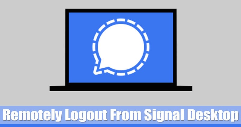 How to Remotely Logout From Signal Desktop App in Windows 10