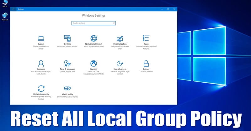 How to Reset All Local Group Policy Settings On Windows 10
