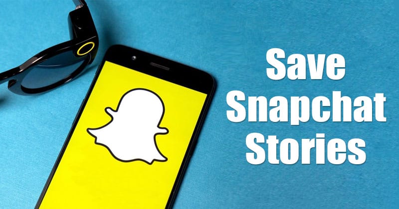 Hogyan mentsük el a Snapchat történeteket Androidon 2022-ben