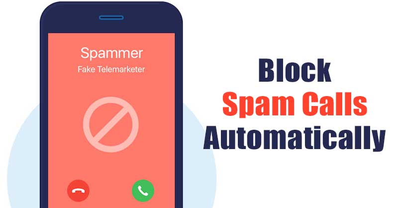 How to Automatically Block Spam Calls On Android