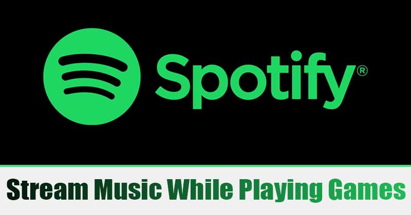 How to Stream Music With Spotify While Playing PC Games