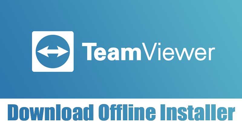 Download TeamViewer Offline installer Latest Version (All Platform)