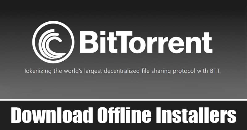 Download BitTorrent Offline Installer Latest Version (Windows & MacOS)