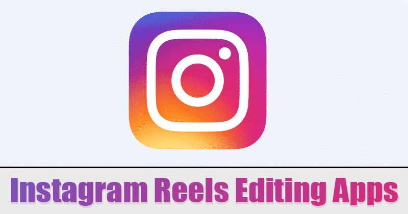 10 Best Instagram Reels Editing Apps for Android
