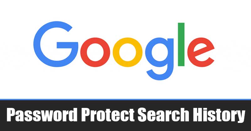 password-protect Google & YouTube Search history