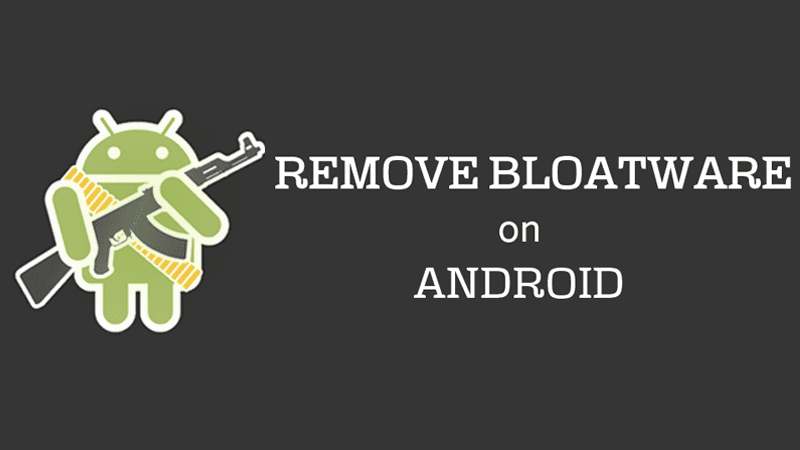 How to Remove Bloatware (Pre-Installed Apps) From Android Device