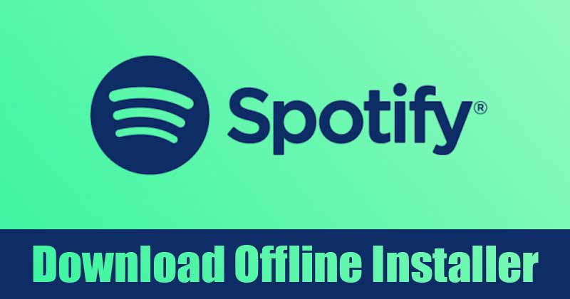 Download Spotify Offline Installer