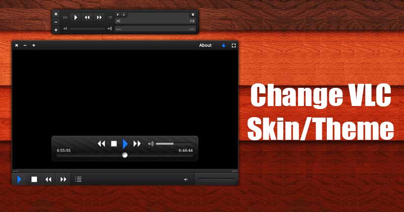 How to Change VLC Media Player Skin On Windows 10