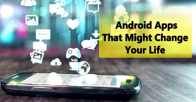 10 Lesser Known Android Apps That Might Change Your Life