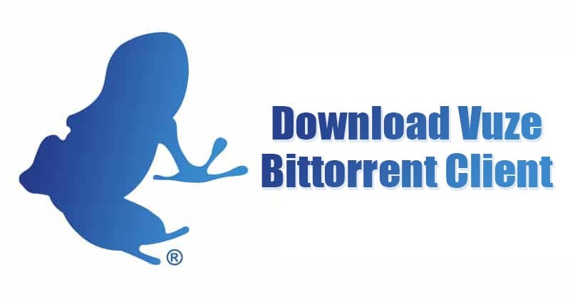 Download Vuze Bittorrent Client for Windows 10
