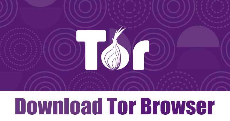Download Tor Browser For Windows & Mac (Offline Installer)