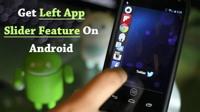 How To Get Left App Slider Feature On Any Android Device
