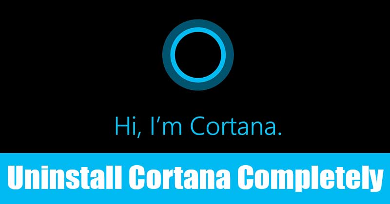 How to Uninstall Cortana From Windows 10 PC