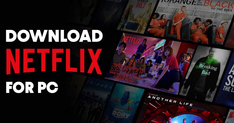 Download Netflix for PC Offline Installer Latest Version