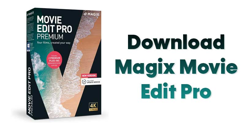Download MAGIX Movie Edit Pro (2021 Latest) for PC