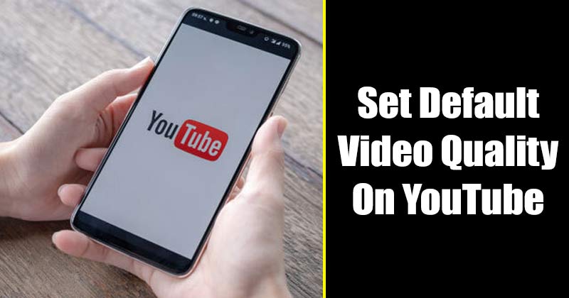 How to Set Default YouTube Video Quality On Android