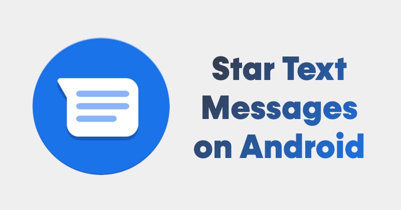 How to Star Important Text Messages on Android Device