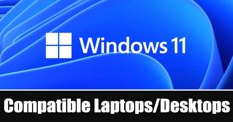 Windows 11 Compatible Laptops & Desktop PCs