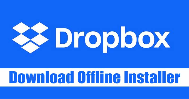 Download Dropbox For PC Latest Version (Offline Installer)