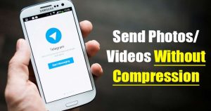 How to Send Photos & Videos Without Compression in Telegram