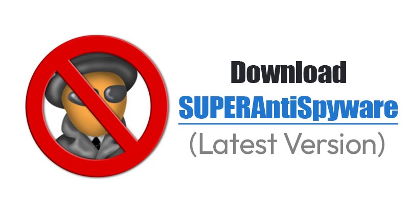 Download SUPERAntiSpyware Offline Installer for PC (Latest)