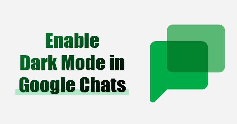 How to Enable Dark Mode in Google Chats (Web & Android)