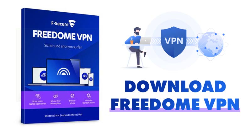 Download FREEDOME VPN (Offline Installer) For Windows & Mac