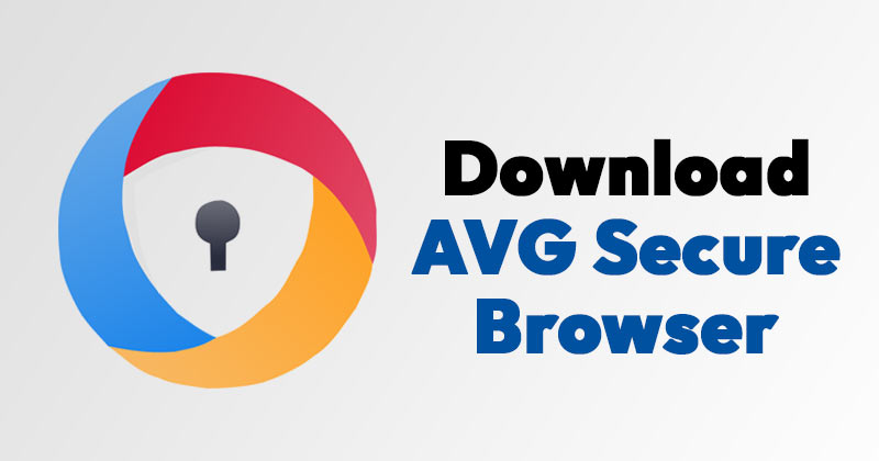 Download AVG Secure Browser Latest Version For PC