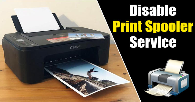 How to Disable Print Spooler Service on Windows 10