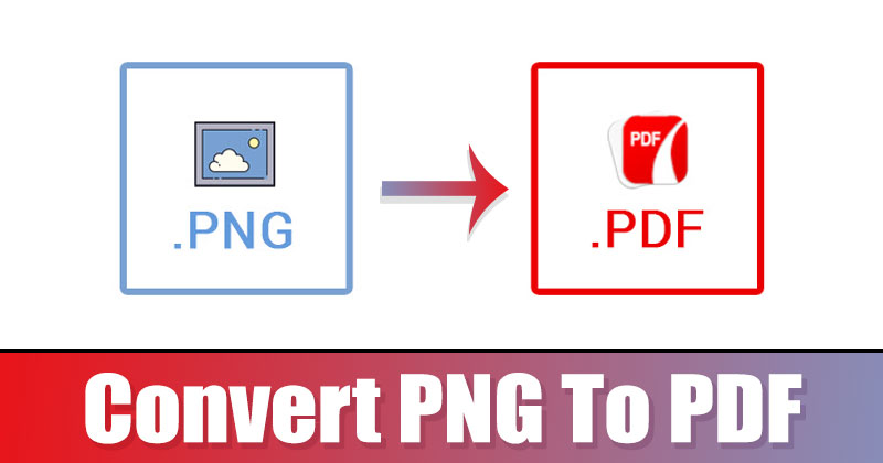 How to Convert a PNG File to a PDF Without any Software