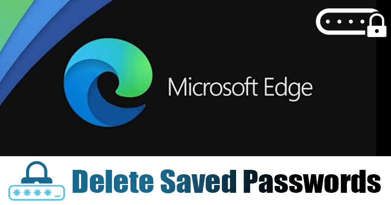 How to Delete Saved Passwords in Microsoft Edge Browser