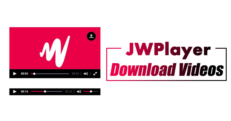 How to Download JW Player Videos (3 Methods)