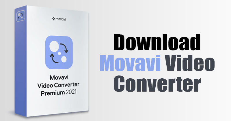 Download Movavi Video Converter Offline Installer for Windows & MAC