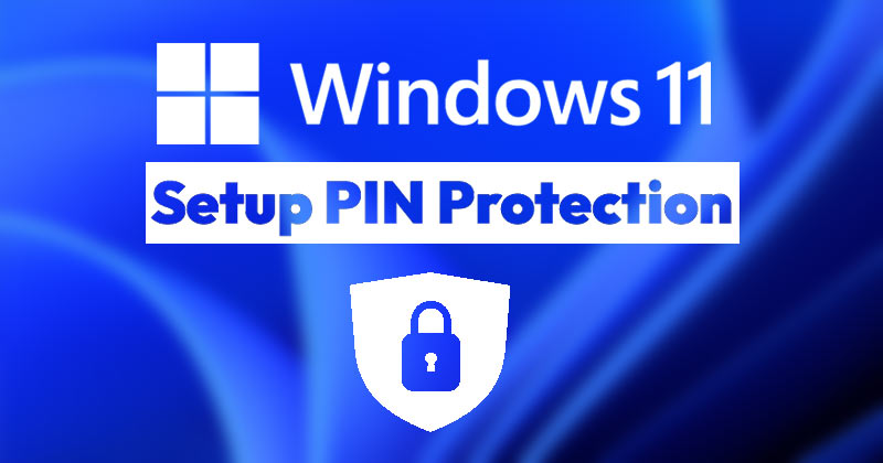 How to Set Up a PIN on your Windows 11 PC