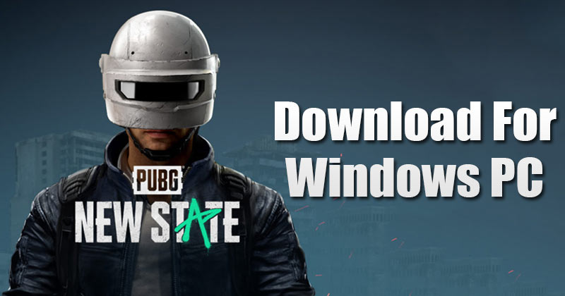 Download PUBG: NEW STATE For Windows PC