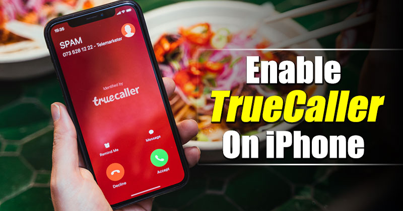 How to Enable TrueCaller on your iPhone