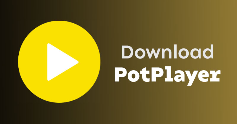 Download PotPlayer Latest Version for PC (Offline Installer)
