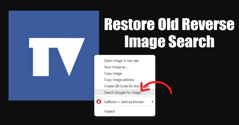 How to Restore Old Reverse Image Search in Chrome