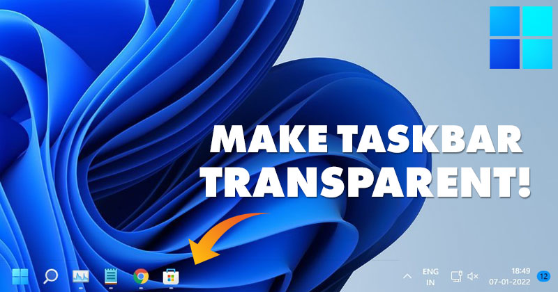 How to Make Windows 11 Taskbar Fully Transparent