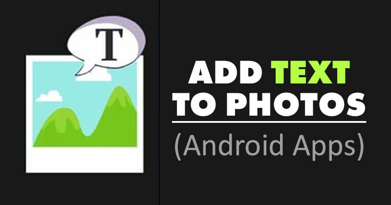 10 Best Android Apps to Add Text to Photos in 2022