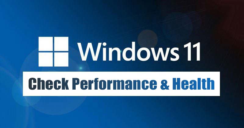 How to Check Your Device Performance & Health in Windows 11
