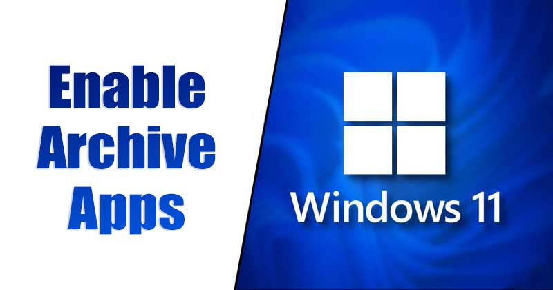 Az archiválási alkalmazások engedélyezése a Windows 11 rendszeren