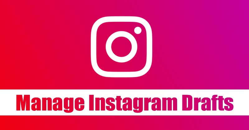How to Save, View & Delete Drafts on Instagram