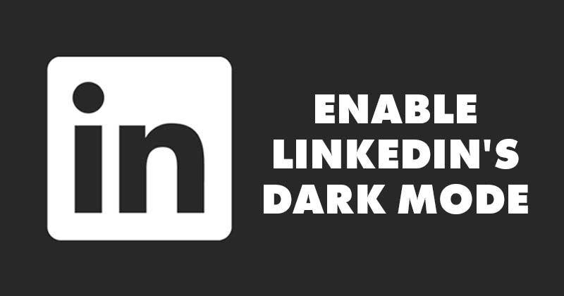 How to Turn on LinkedIn's Dark Mode on PC & Mobile