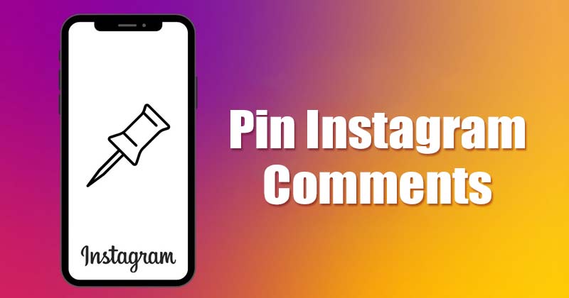 How to Pin Comments in Instagram on Android & iPhone