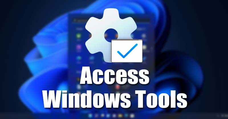 3 Best Ways To Access Windows Tools Folder in Windows 11
