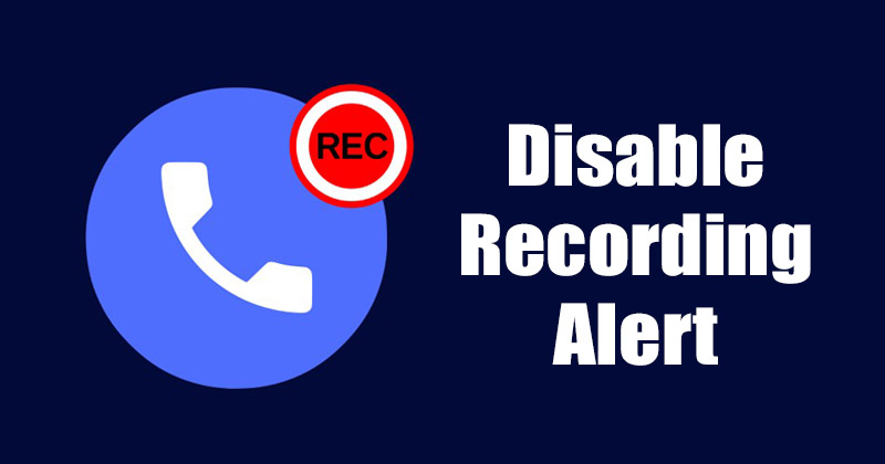 How to Disable Call Recording Alert in Google Dialer on Android