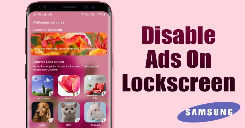 How to Remove Lock Screen Ads on Samsung Galaxy Devices